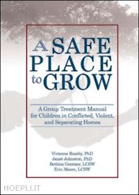 roseby vivienne; johnston janet; gentner bettina; moore erin - a safe place to grow