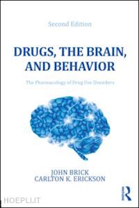brick john; erickson carlton k. - drugs, the brain, and behavior
