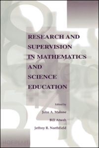 malone john a. (curatore); atweh bill (curatore); northfield jeffrey (curatore); northfield jeff (curatore) - research and supervision in mathematics and science education