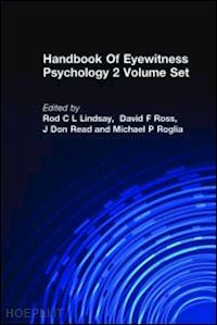 lindsay r.c.l. (curatore); ross david f. (curatore); don read j. (curatore); toglia michael p. (curatore) - handbook of eyewitness psychology 2 volume set