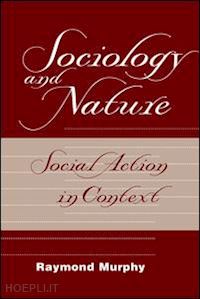 murphy raymond - sociology and nature