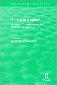 butler ian (curatore); shaw ian f (curatore) - a case of neglect? (1996)