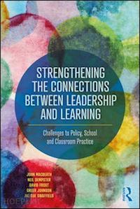 macbeath john; dempster neil; frost david; johnson greer; swaffield sue - strengthening the connections between leadership and learning