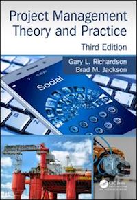 richardson gary l.; jackson brad m. - project management theory and practice, third edition
