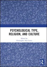 lewis christopher alan (curatore) - psychological type, religion, and culture