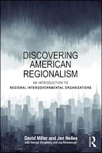 miller david; nelles jen - discovering american regionalism