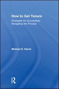 harris michael s. - how to get tenure