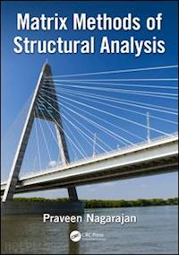 nagarajan praveen - matrix methods of structural analysis