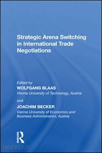 becker joachim - strategic arena switching in international trade negotiations