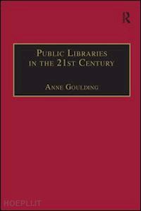 goulding anne - public libraries in the 21st century