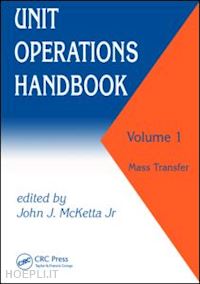 mcketta jr john j. (curatore) - unit operations handbook