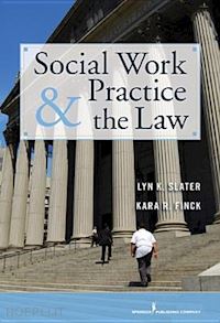 slater lyn; finck kara - social work practice and the law