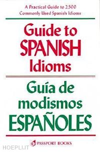 piesron raymond - guide to spanish idioms / guia de modismos espanoles