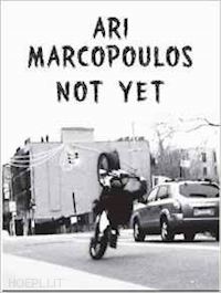 marcopoulos ari - ari macopoulos. not yet