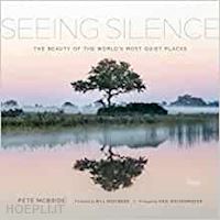 mcbride pete - seeing silence - the beauty of the world's most quiet places