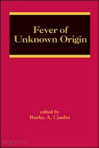 cunha burke a. (curatore) - fever of unknown origin