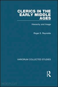 reynolds roger e. - clerics in the early middle ages