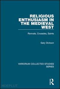 dickson gary - religious enthusiasm in the medieval west