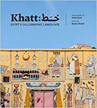 hamdy basma (curatore) - khatt. egypt's calligraphic landscape