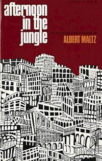 maltz albert - afternoon in the jungle – the selected short stories of albert maltz