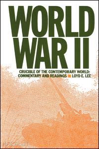 lee lily xiao hong - world war two: crucible of the contemporary world - commentary and readings