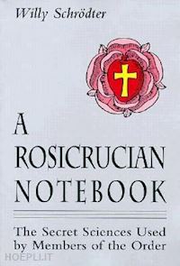 schroedter willy - a rosicrucian notebook