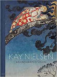 nielsen kay - kay nielsen. an enchanted vision