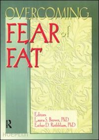 rothblum esther d; brown laura - overcoming fear of fat