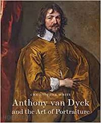 white christopher - anthony van dyck and the art of portraiture