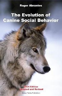 abrantes roger - the evolution of canine social behavior