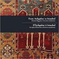 nekrassova natalia - from ashgabat to istanbul. oriental rugs from canadian collections