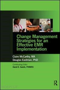 mccarthy claire; eastman doug - change management strategies for an effective emr implementation