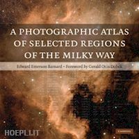 barnard edward emerson; dobek orin gerald (foreword by) - a photographic atlas of selected regions of the milky way
