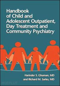 ghuman harinder s. (curatore); sarles richard m. (curatore) - handbook of child and adolescent outpatient, day treatment a