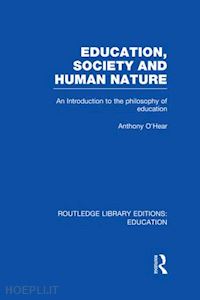 o'hear anthony - education, society and human nature (rle edu k)