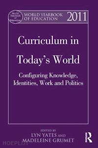 yates lyn (curatore); grumet madeleine (curatore) - world yearbook of education 2011