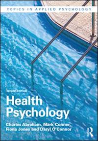 abraham charles; conner mark; jones fiona; o'connor daryl - health psychology