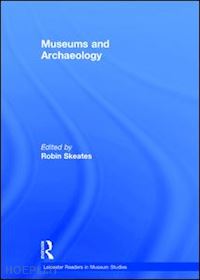 skeates robin (curatore) - museums and archaeology