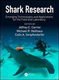 carrier jeffrey c (curatore); heithaus michael r. (curatore); simpfendorfer colin a. (curatore) - shark research