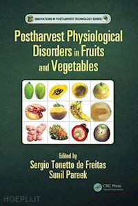 tonetto de freitas sergio (curatore); pareek sunil (curatore) - postharvest physiological disorders in fruits and vegetables
