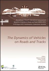 spiryagin maksym (curatore); gordon timothy (curatore); cole colin (curatore); mcsweeney tim (curatore) - dynamics of vehicles on roads and tracks