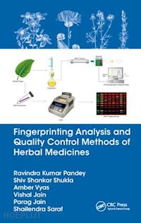 pandey ravindra kumar; shukla shiv shankar; vyas amber; jain vishal; jain parag; saraf shailendra - fingerprinting analysis and quality control methods of herbal medicines