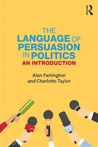 partington alan; taylor charlotte - the language of persuasion in politics