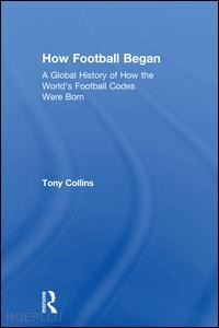 collins tony - how football began