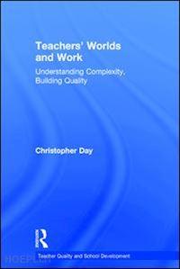 day christopher - teachers’ worlds and work