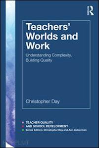 day christopher - teachers’ worlds and work