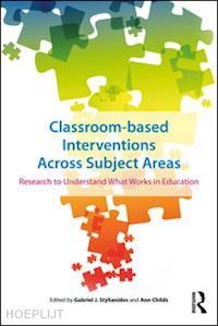 stylianides gabriel j. (curatore); childs ann (curatore) - classroom-based interventions across subject areas