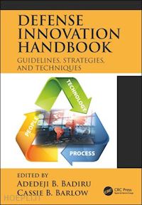 badiru adedeji b. (curatore); barlow cassie (curatore) - defense innovation handbook