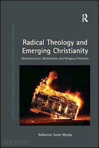 moody katharine sarah - radical theology and emerging christianity