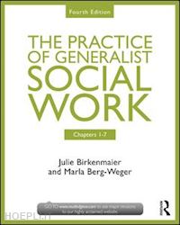 berg-weger marla; birkenmaier julie - chapters 1-7: the practice of generalist social work